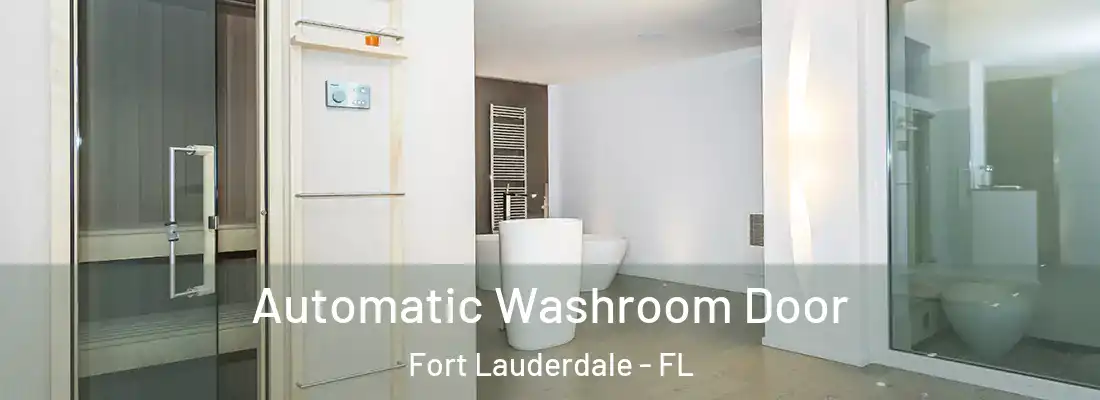 Automatic Washroom Door Fort Lauderdale - FL