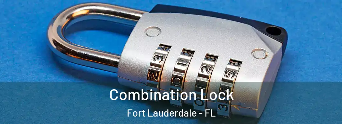 Combination Lock Fort Lauderdale - FL