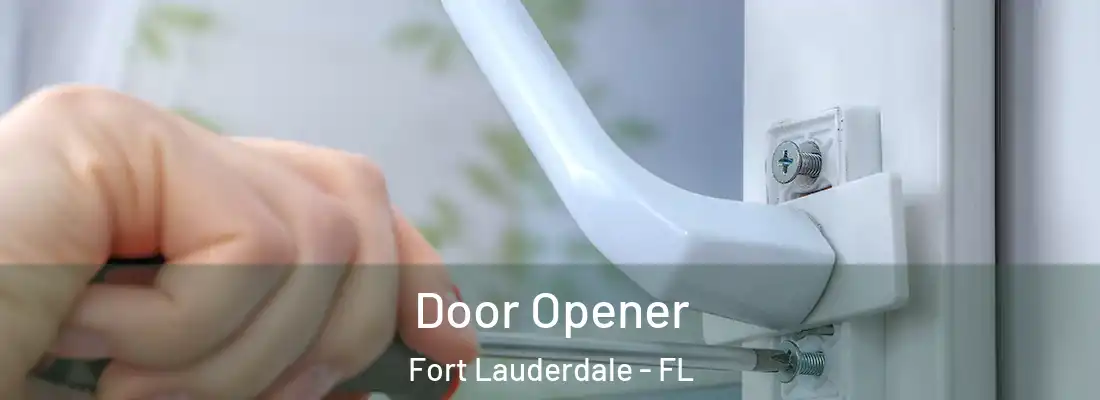  Door Opener Fort Lauderdale - FL