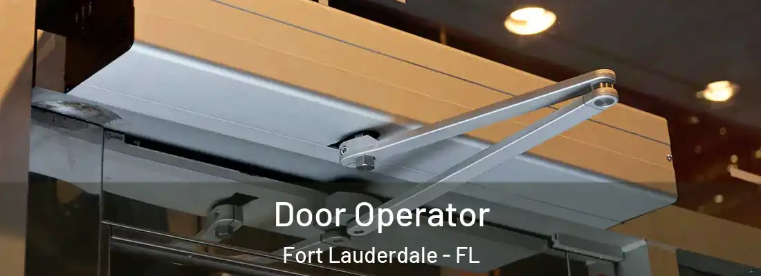  Door Operator Fort Lauderdale - FL
