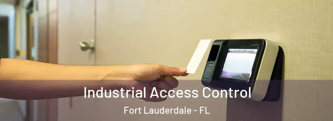 Industrial Access Control Fort Lauderdale - FL