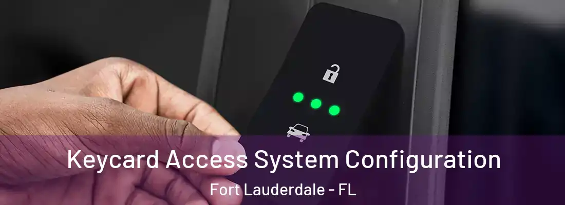 Keycard Access System Configuration Fort Lauderdale - FL