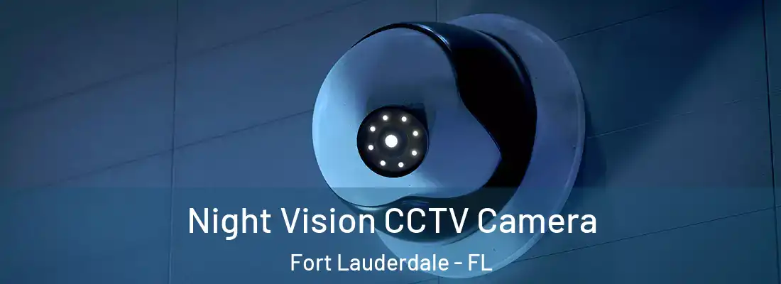 Night Vision CCTV Camera Fort Lauderdale - FL