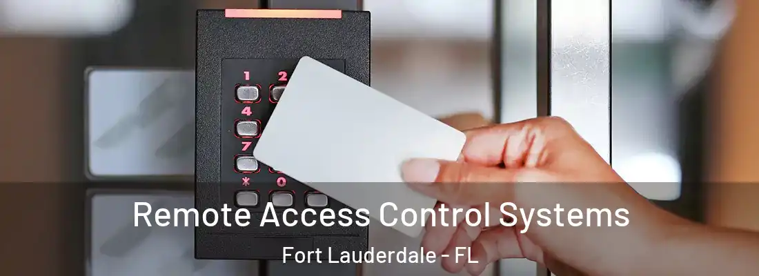  Remote Access Control Systems Fort Lauderdale - FL