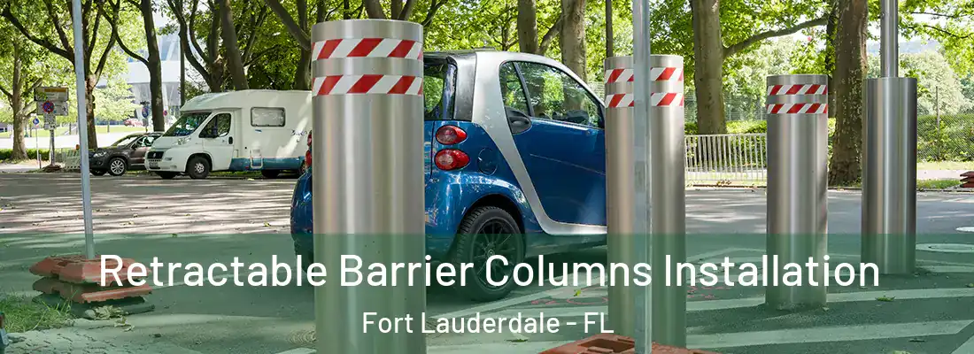 Retractable Barrier Columns Installation Fort Lauderdale - FL