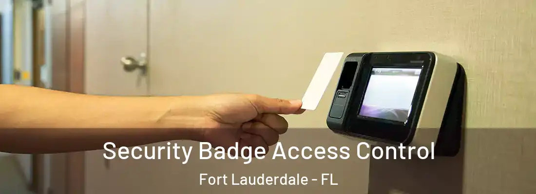 Security Badge Access Control Fort Lauderdale - FL
