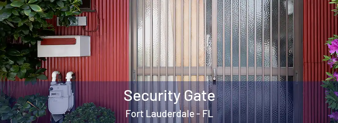 Security Gate Fort Lauderdale - FL