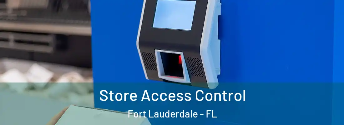 Store Access Control Fort Lauderdale - FL