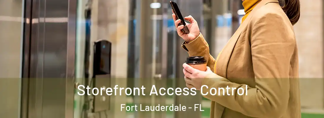 Storefront Access Control Fort Lauderdale - FL